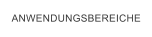 ANWENDUNGSBEREICHE