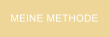 MEINE METHODE